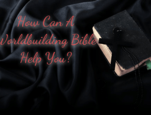 How A Worldbuilding Bible Can Help You?