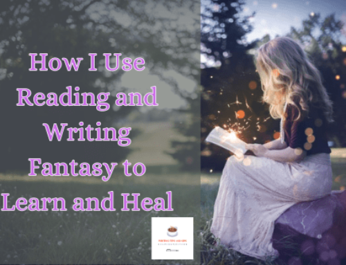 How I Use Reading and Writing Fantasy to Learn and Heal